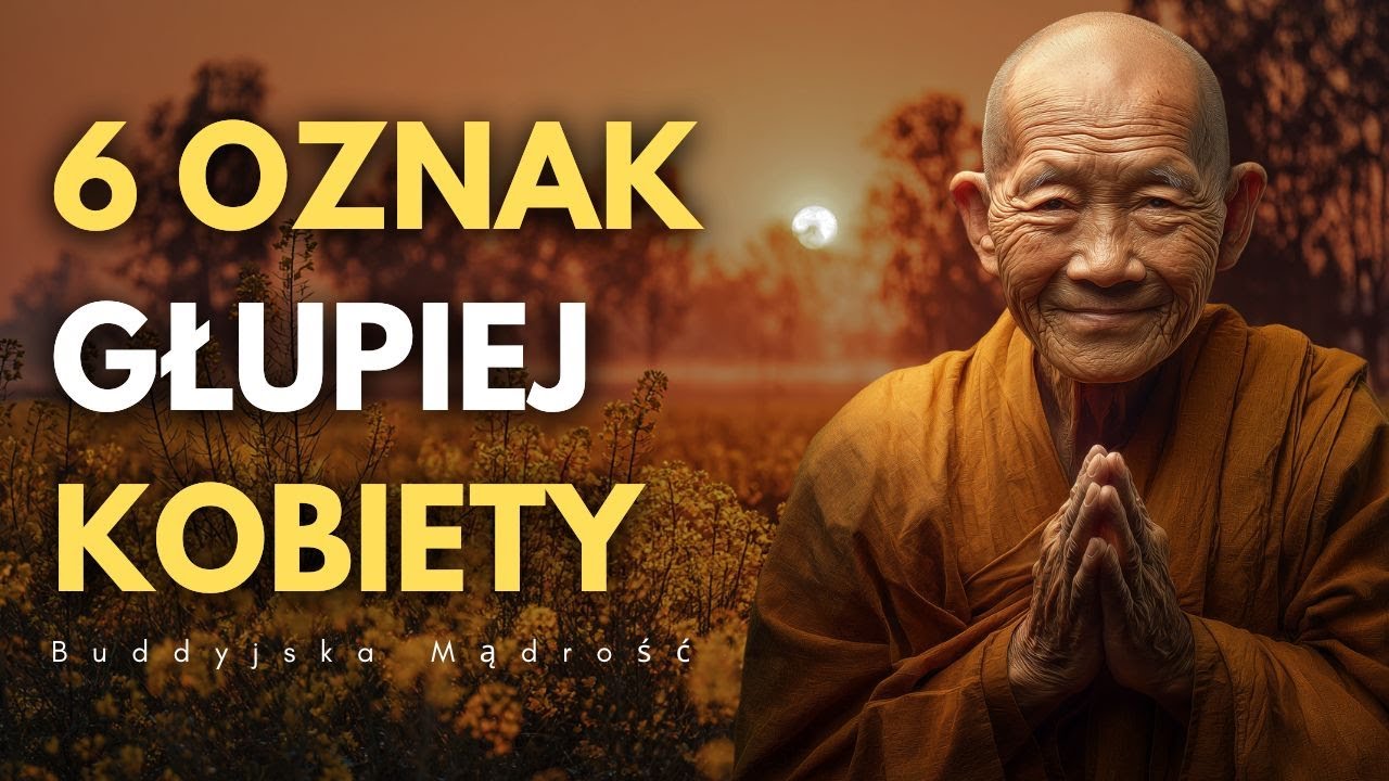 6 Oznak Głupiej Kobiety - Jesteś Mądra czy Nierozsądna? | Buddyjska Mądrość