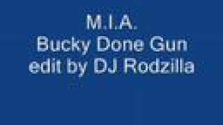 M.I.A. - Bucky Done Gun (DJ Rodzilla edit)