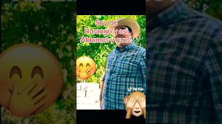 Por si no lo sabías así se abla en Durango #parati #humor #comedia #funny #risa