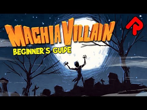 MachiaVillain Beginner&rsquo;s Guide: How to Get Started in MachiaVillain! (tutorial/tips)