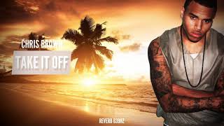 Chris Brown - Take It Off | Reverb | 639hz