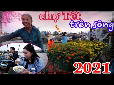 Video Chợ Nổi Cái Răng dịp tết 2021 gặp chú Color man l Tết... - youtube