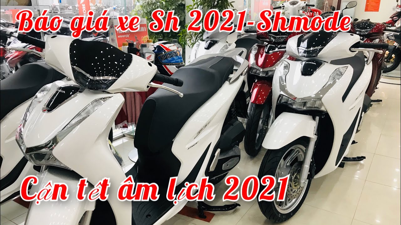 Báo giá xe SH 2021 ( Sh125 . Sh150 ) Shmode ngày 29/01/2021 mới ...