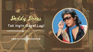 Deddy Dores  Tak Ingin Gagal Lagi