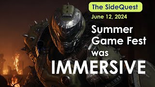 The SideQuest LIVE! June 12, 2024: Summer Game Fest was IMMERSIVE The SideQuest LIVE! June 12, 2024: Summer Game Fest was IMMERSIVE