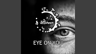 Download Lagu Eye on You Download Lagu Eye on You