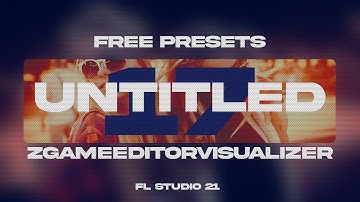 FREE Presets " Untitled 17 " / ZGameEditorVisualizer / FL Studio 21