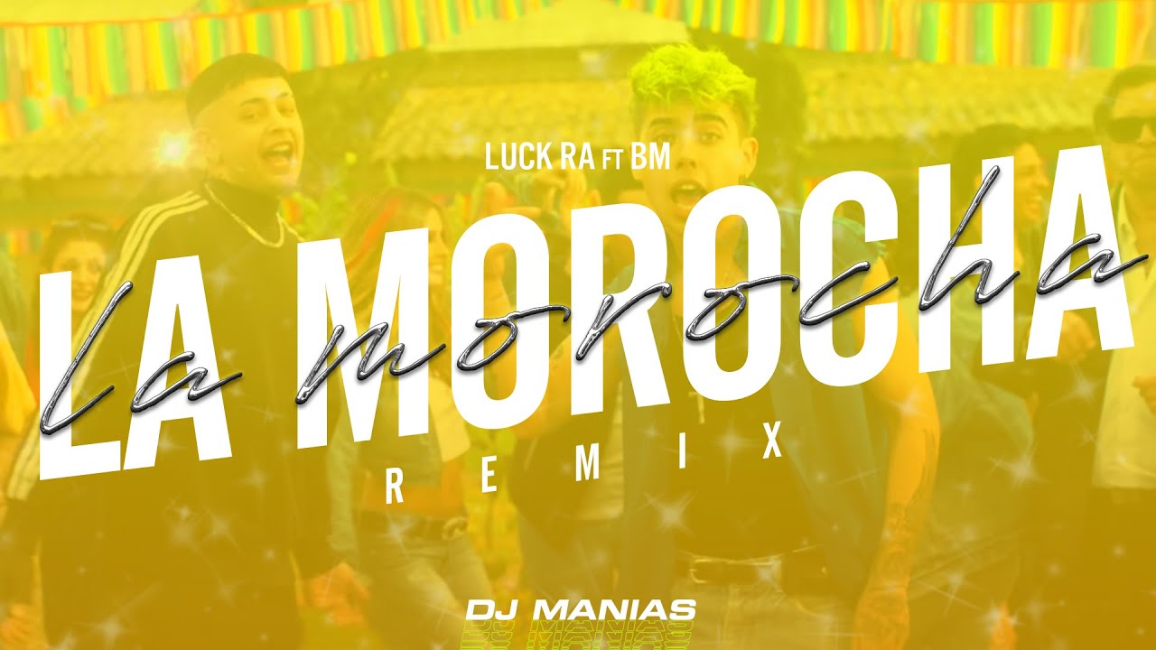 La Morocha -Dj Manias Mix- Luck Ra Ft BM La Morocha -Dj Manias Mix- Luck Ra Ft BM