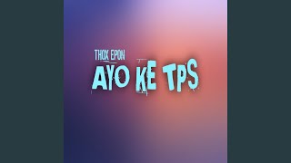 AYO KE TPS