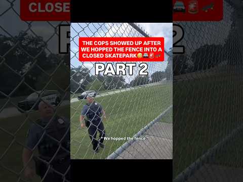PART 2 COPS SHOWED UP AT SKATEPARK AFTER WE HOPPED THE FENCE!🚨🚔👮‍♂️🛹 #cops #skatepark #skate