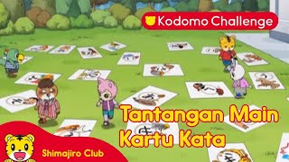 Shimajiro | Pendidikan Anak | Tantangan Main Kartu Kata Ep.104.3 - Kodomo Challenge