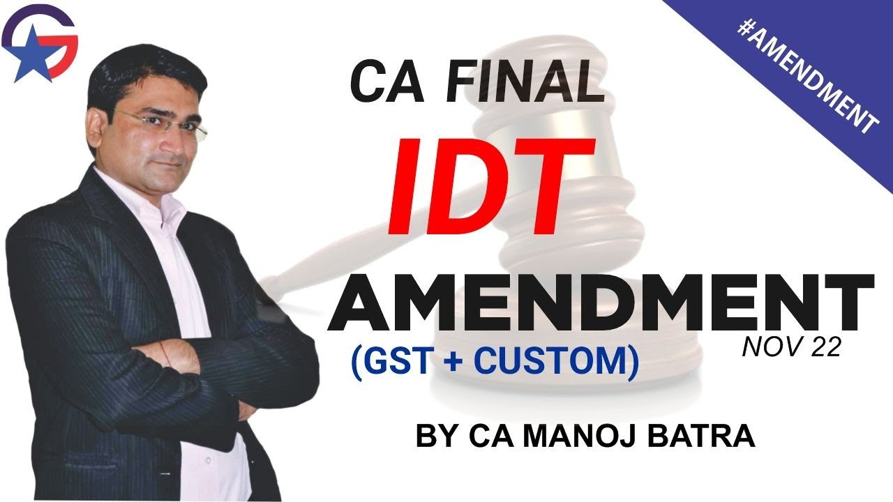 CA FINAL IDT AMENDMENT CLASS FOR NOV-2022 ATTEMPT BY CA MANOJ BATRA SIR ...