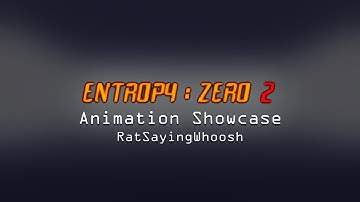 Entropy : Zero 2 Animation Showcase
