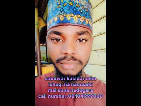 Sabuwar Kasidar Mlm Ishaq Na Namaaiki Mai Suna Nadogara