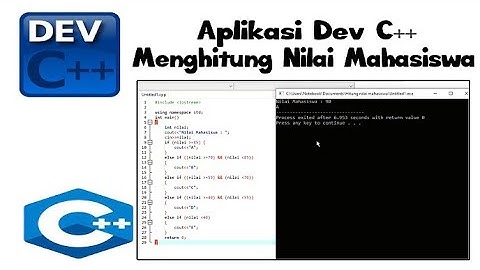Tutorial Dev C++ - Cara Membuat Program Menghitung Nilai Mahasiswa