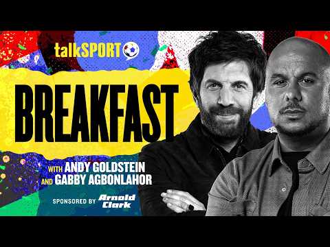 talkSPORT Breakfast with Andy Goldstein & Gabby Agbonlahor | 03-Jul-26