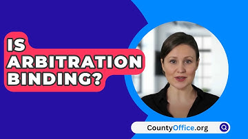 Is Arbitration Binding? - CountyOffice.org