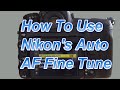 How To Use Nikon’s Auto AF Fine Tune
