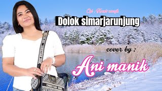 DOLOK SIMARJARUNJUNG { COVER by Ani Manik  }