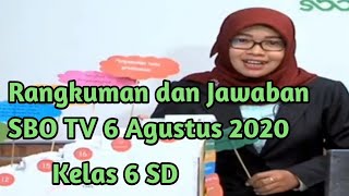 #belajardarirumah #sbotv #kls6 rangkuman dan jawaban sbo tv 6 agustus
2020 kelas sd