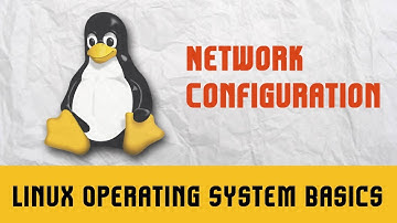 Linux Operating System Basics | Network Configuration