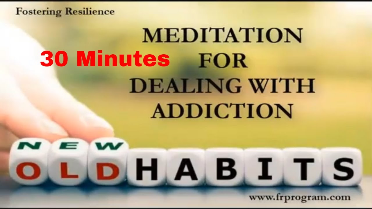 30 Minute Meditation for Dealing with Addiction | Dr. KJ Foster Meditations