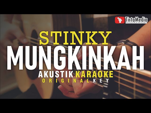 mungkinkah - stinky (akustik karaoke) class=