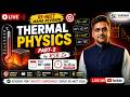 🔴 LIVE: RE-NEET Maha Revision | Thermal Physics Part-2 by RSB Sir | NEET Physics
