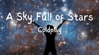 A Sky Full of Stars| Coldplay| Lyrics