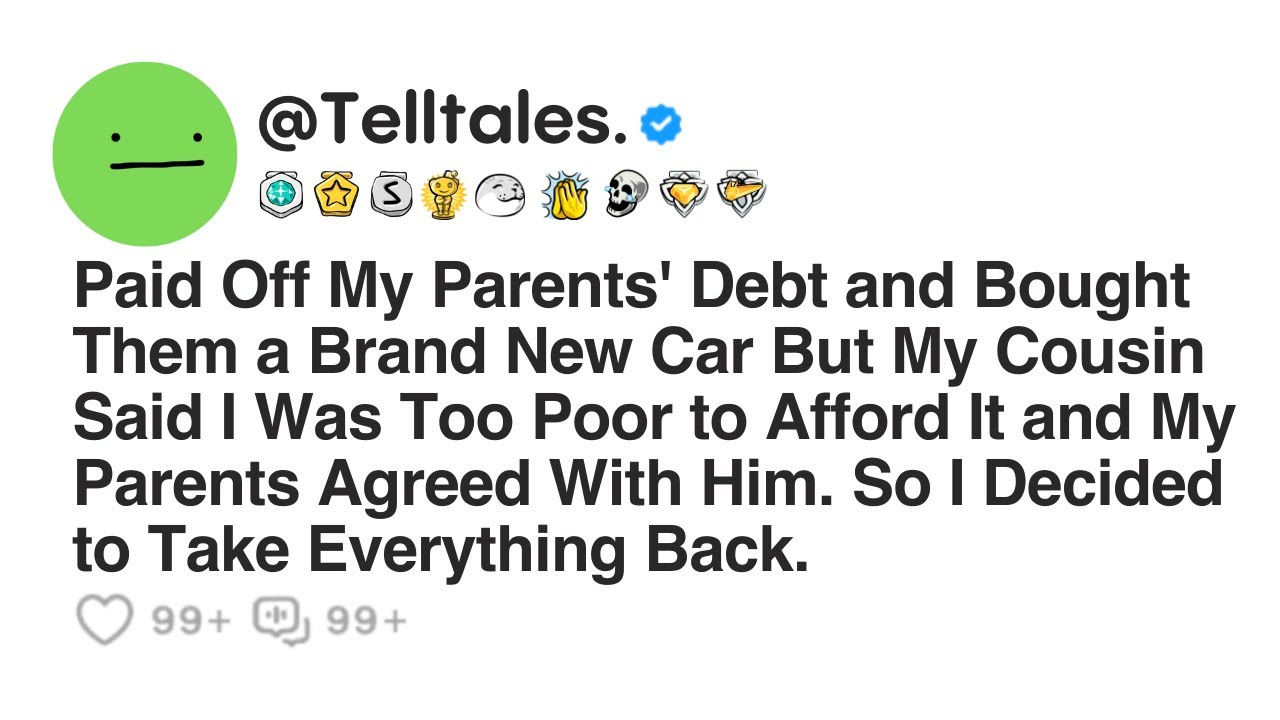 Paid Off My Parents' Debt and Bought Them a Brand New Car But My Cousin Said I Was Too Poor...