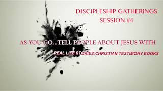Discipleship Gathering Session #4