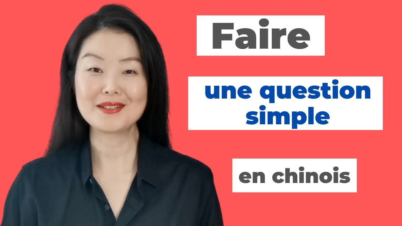 Comment faire une question simple en chinois ? | Cours de chinois mandarin
