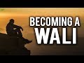 Becoming a wali  life changing