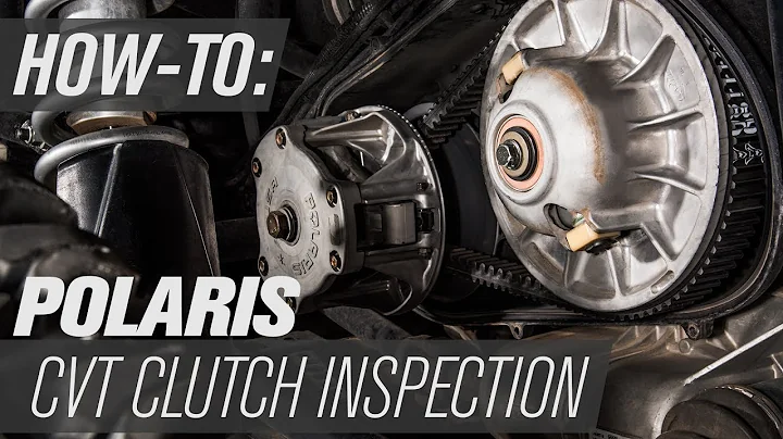 How To Inspect Your Polaris CVT Clutch