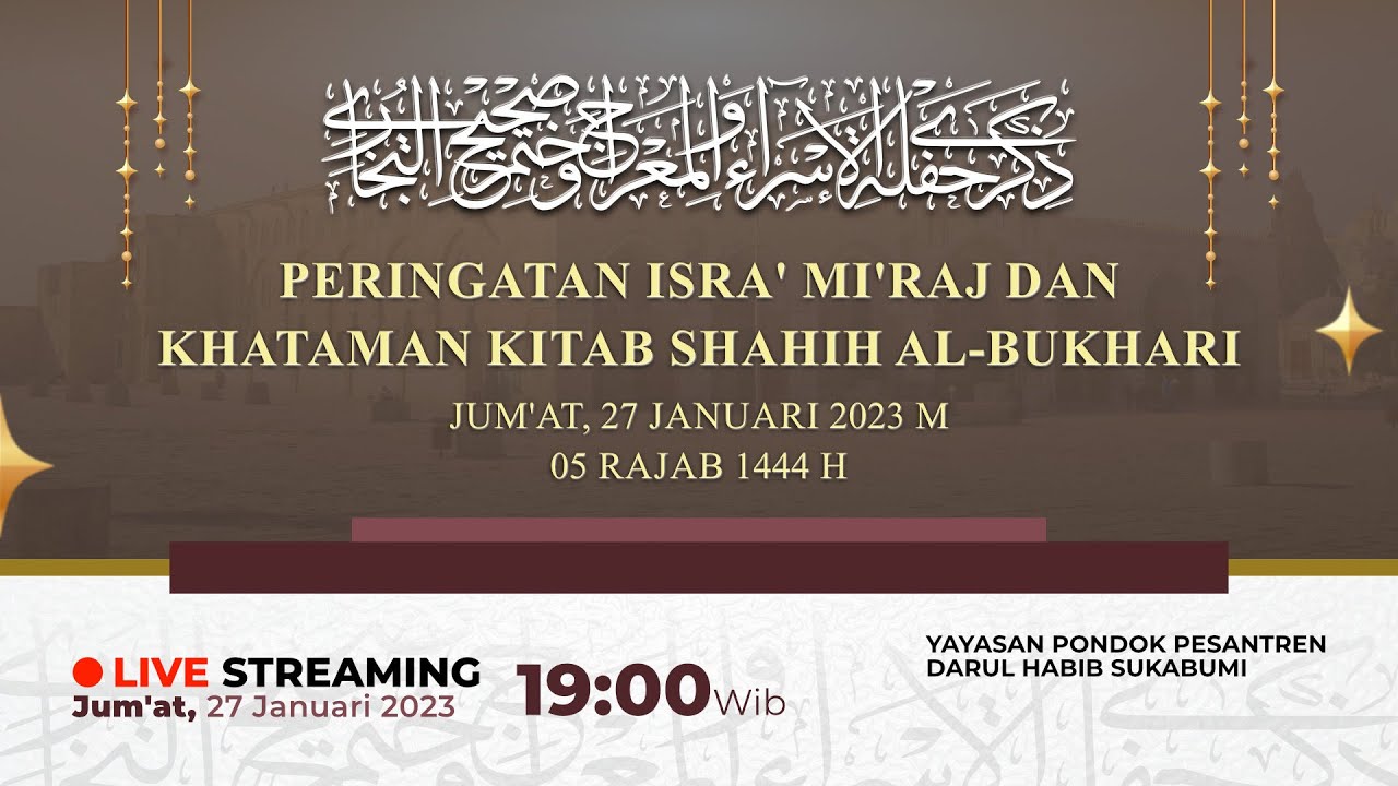🔴 LIVE | Isra' Mi'raj Dan Khataman Kitab Shahih Al - Bukhary di Yayasan Pondok Pesantren Darul Habib