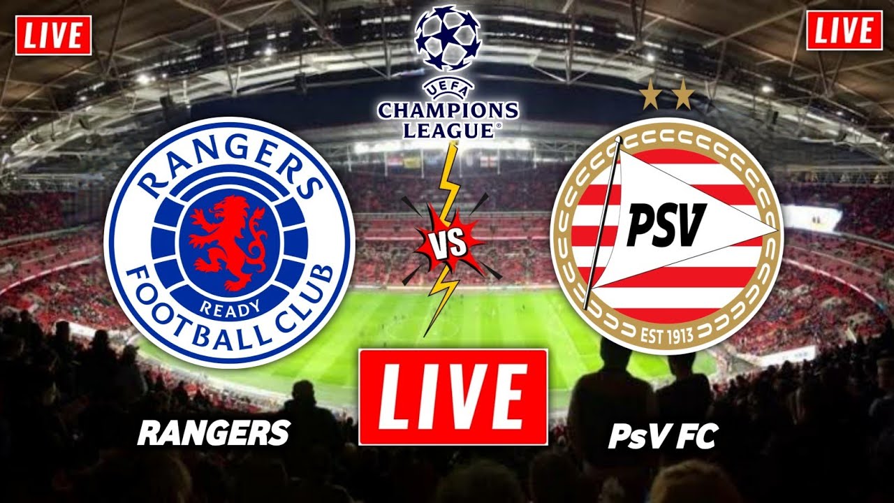 Rangers vs PSV Live Streaming | UEFA Champions League 2022 | Rangers vs ...