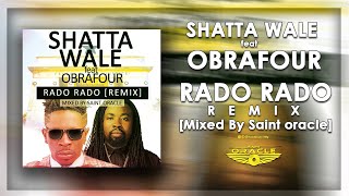 Shatta Wale ft Obrafour - Rado Rado Remix [Mixed By Saint Oracle]