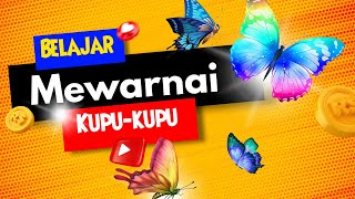 Belajar mewarnai kupu-kupu #part 2