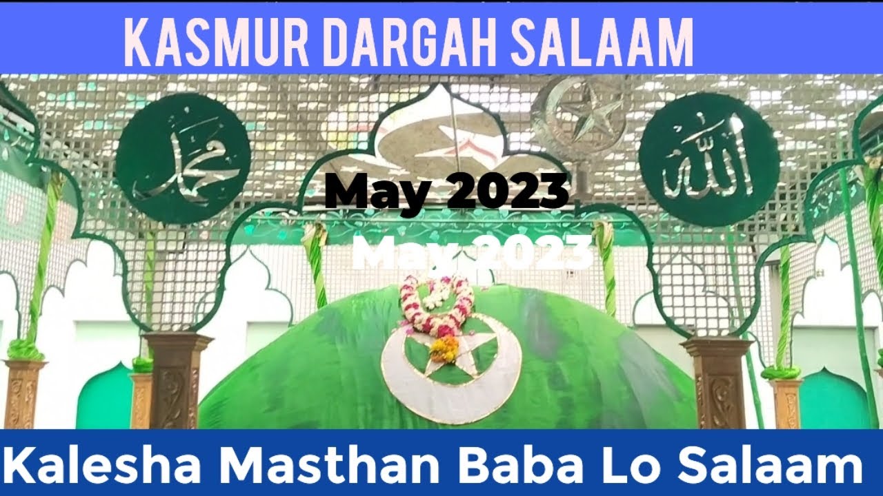 Kasmur Dargah salaam Kalesha Masthan Baba Lo SalaamBy  gulam e karimullahshahqada8603