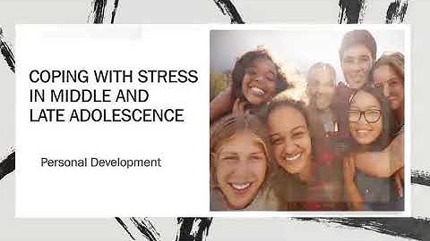 Coping with Stress in Middle and Late Adolescence