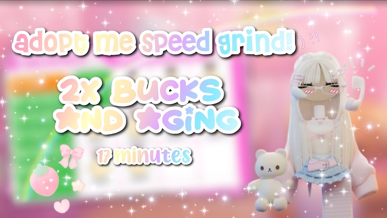adopt me speed grind! 2X BUCKS AND AGING! 17 MINUTES 
