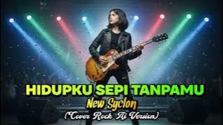 New Syclon - HIDUPKU SEPI TANPAMU - Slow Rock Cover AI version