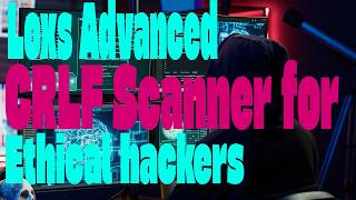 Loxs Advanced and Lightweight CRLF Scanner for Ethical Hackers