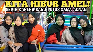 AMEL SEDIH BARU PUTUS! KITA HIBUR AMEL