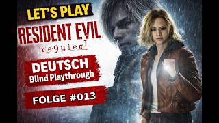 Resident Evil Requiem | Blind Playthrough | Deutsch | Folge #013