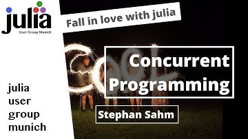 Concurrent programming 101 | Stephan Sahm | Julia User Group Munich | Fall in love with julia