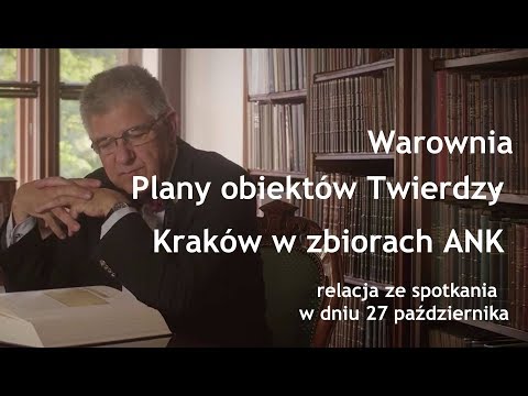 Warownia. Plany obiektów Twierdzy Kraków w zbiorach ANK  - relacja ze spotkania