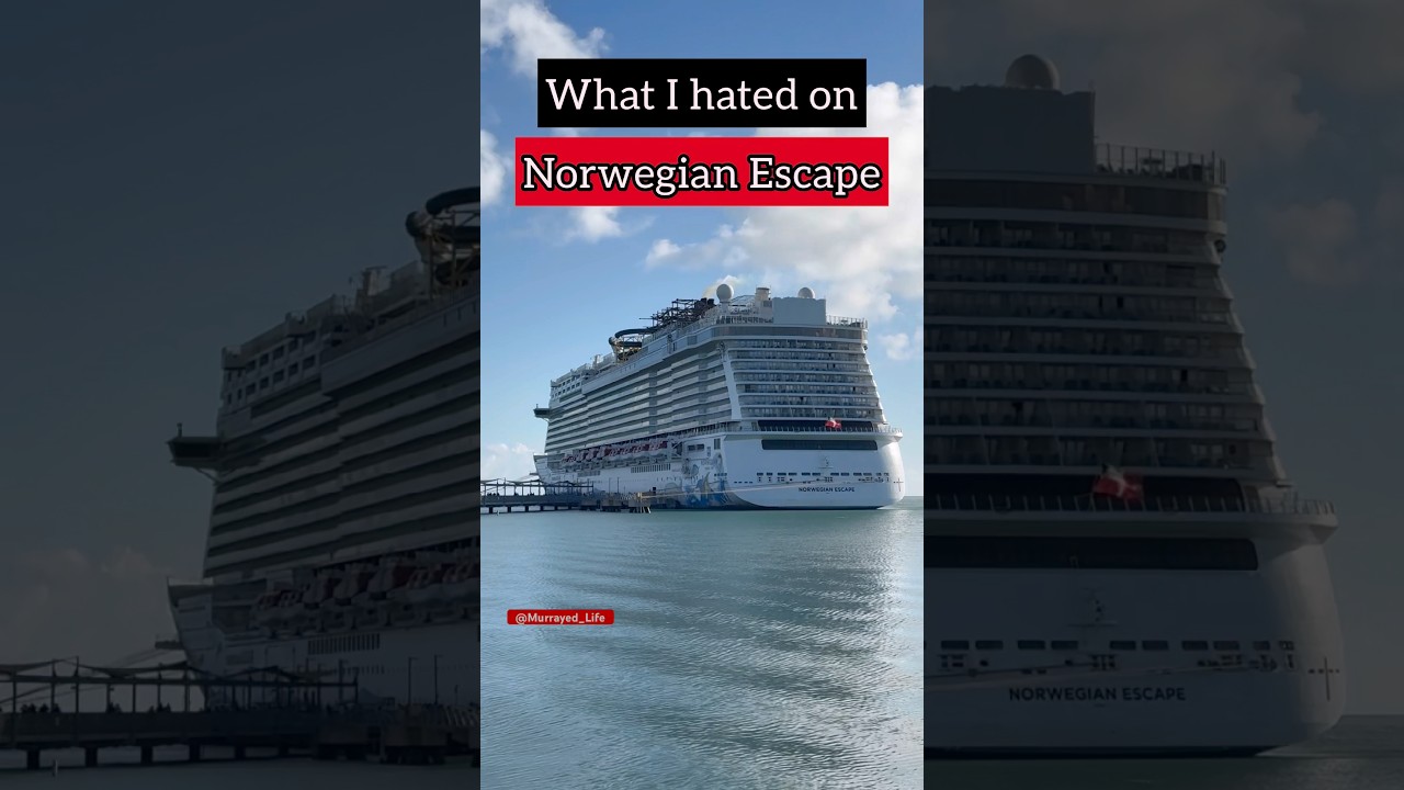 What I HATED about the Norwegian Escape Cruise Ship
