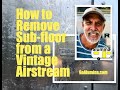 Removing subfloor in a vintage Airstream trailer