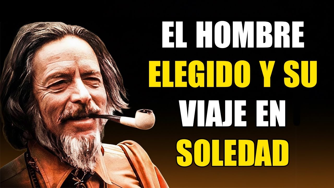 Hombres Elegidos y la Carga de Caminar Solos | Alan Watts Español